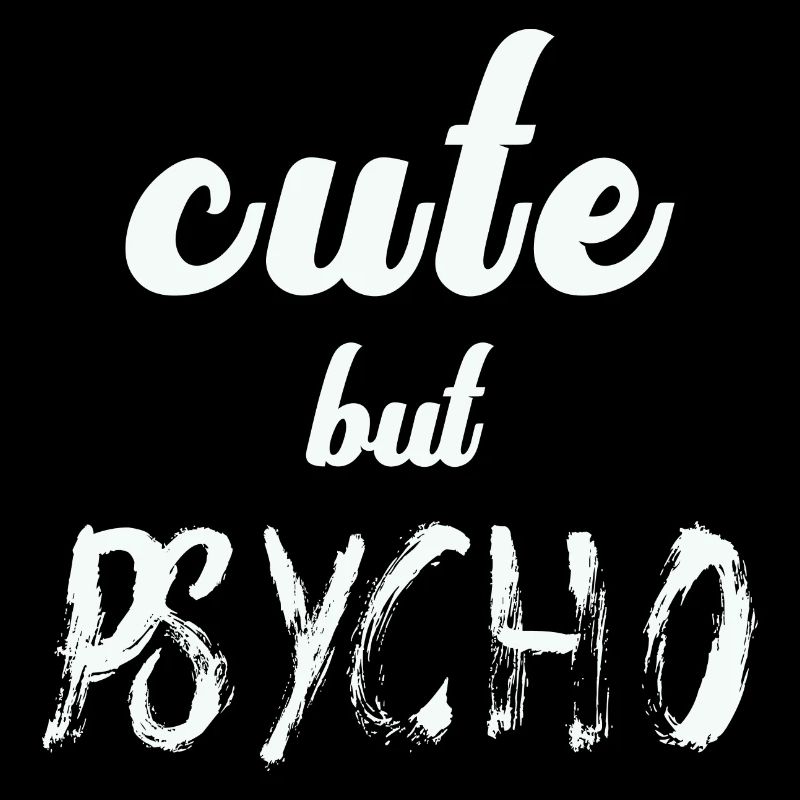Dicton ironique - CUTE mais PSYCHO