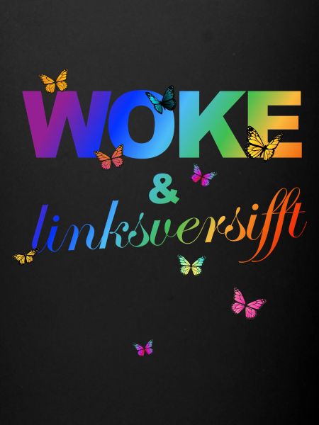 Selbstironie: WOKE & linksversifft
