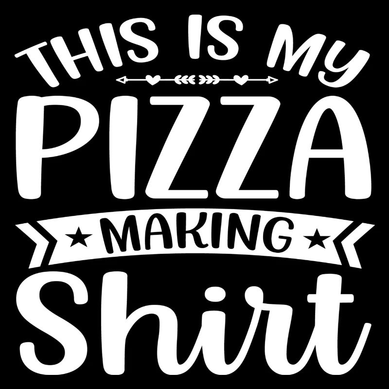This is my Pizza making Shirt