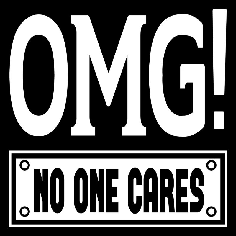 OMG! No One Cares
