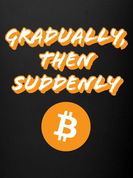 Gradually, then suddenly!