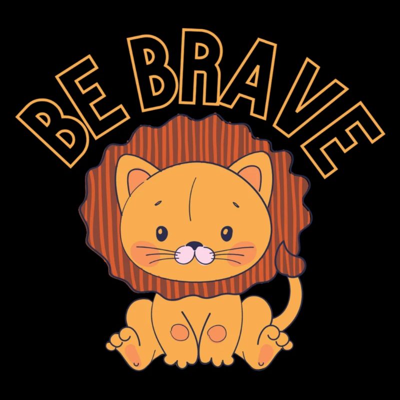 Sois courageux petit lion