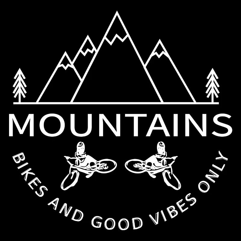 Mountains Bikes and good vibes only