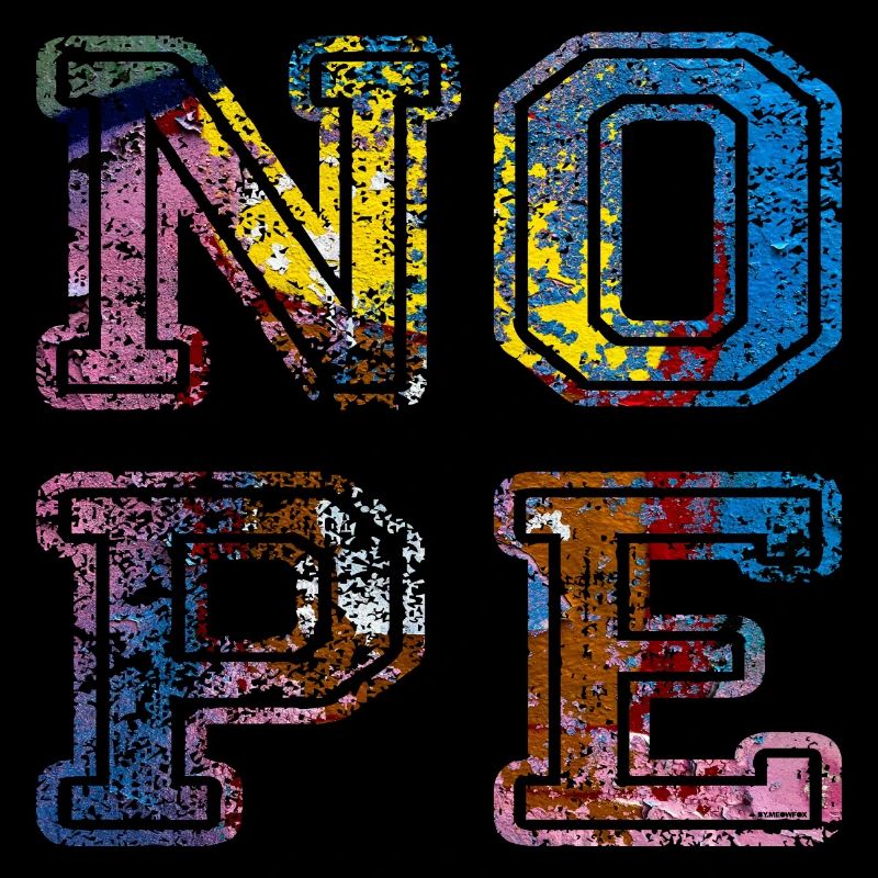 NOPE - ne soyez pas un béni-oui-oui!