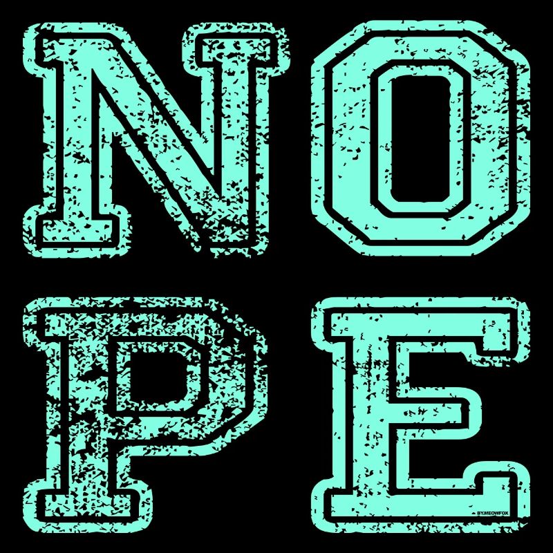 NOPE - ne soyez pas un béni-oui-oui!