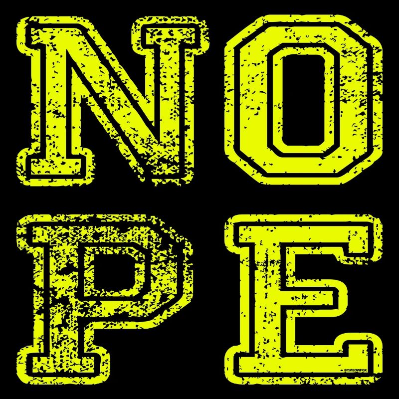 NOPE - sei kein ja-Sager!