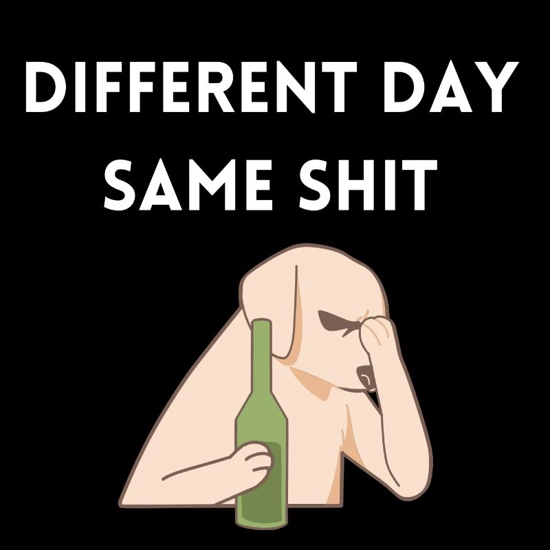 Different day, same shit - hunde meme
