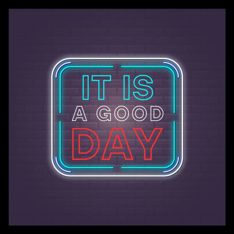 It Is A Good Day