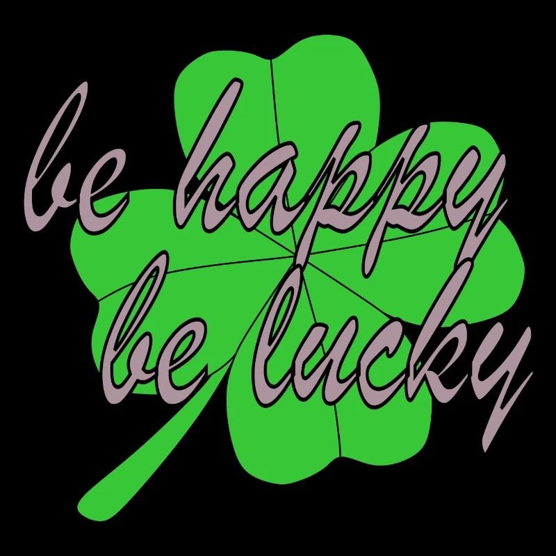 Four Leaf Clover Be Happy Be Lucky