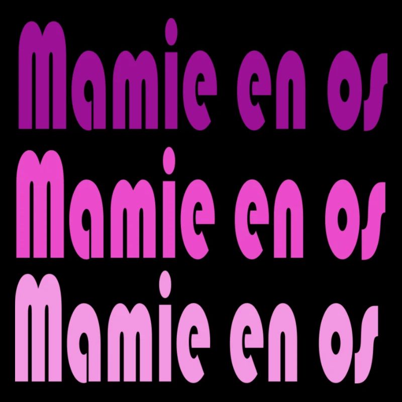 Mamie en os