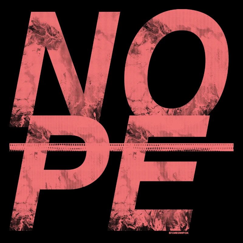 NOPE - ne soyez pas un oui-oui!