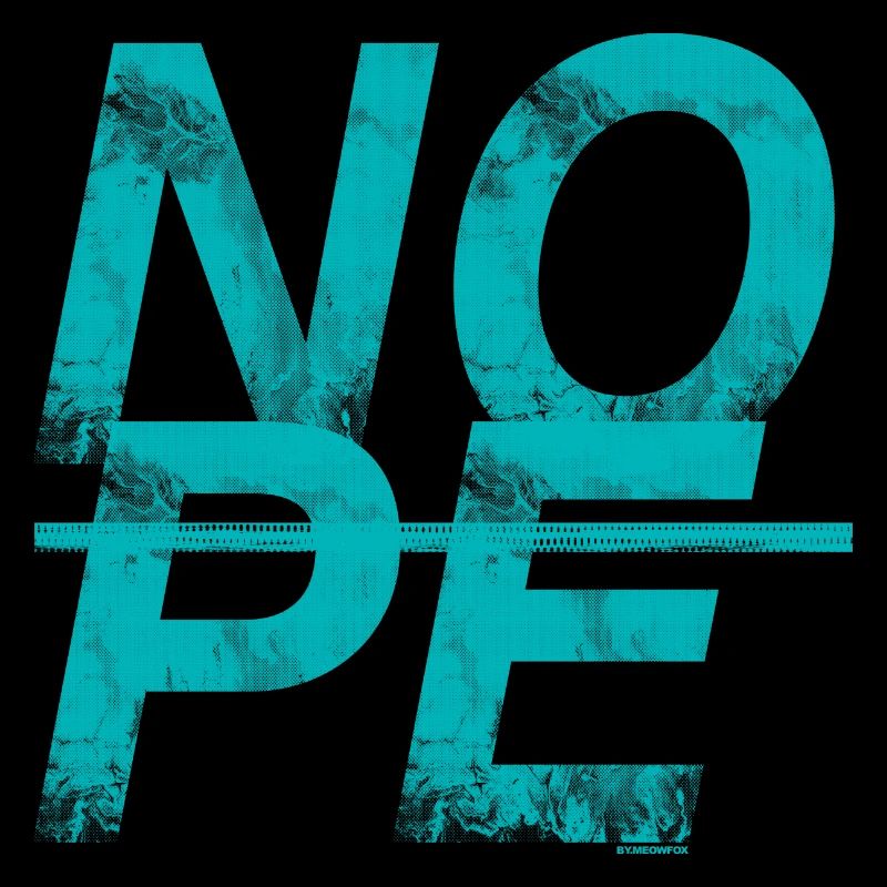 NOPE - ne soyez pas un oui-oui!