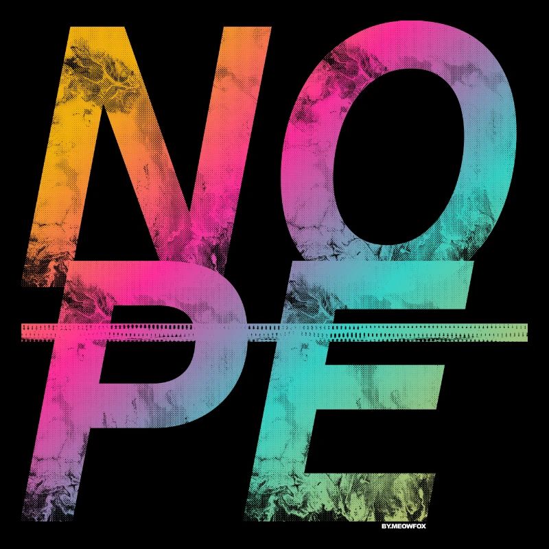 NOPE - sei kein Ja - Sager!