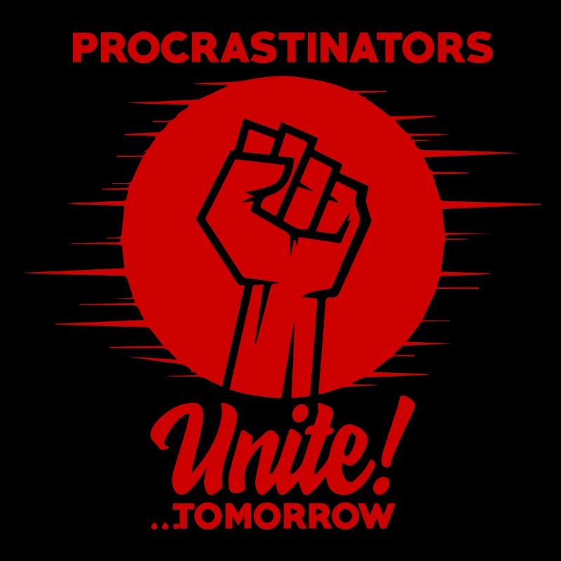 procrastinators unite tomorrow sofa, Being lazy