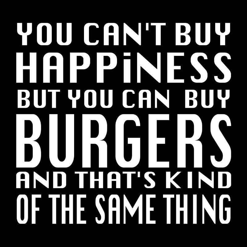Can't buy happiness but burger