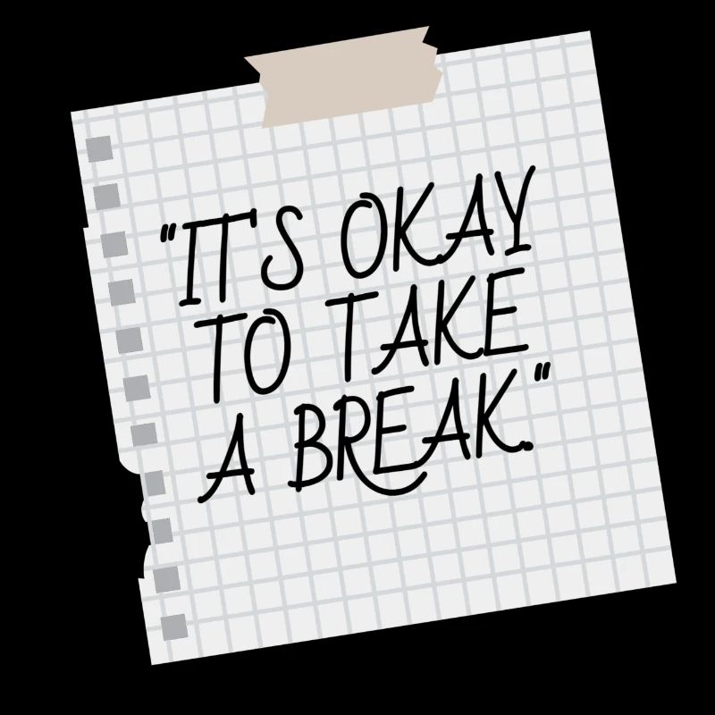 it s okay to take a break