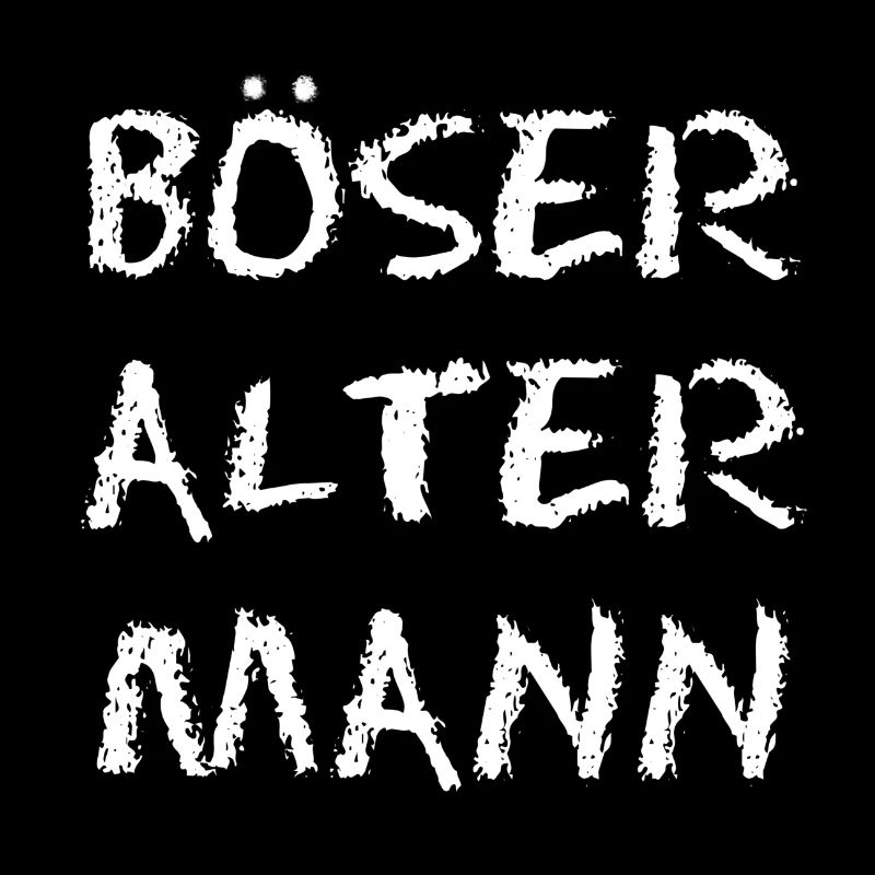 Böser alter Mann - Schriftzug