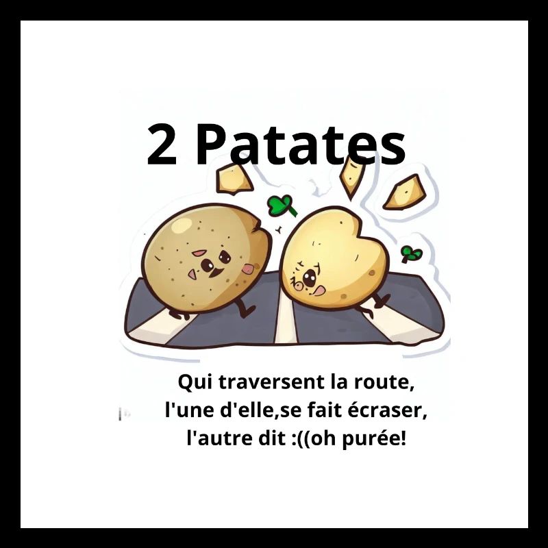 Les deux Patates.