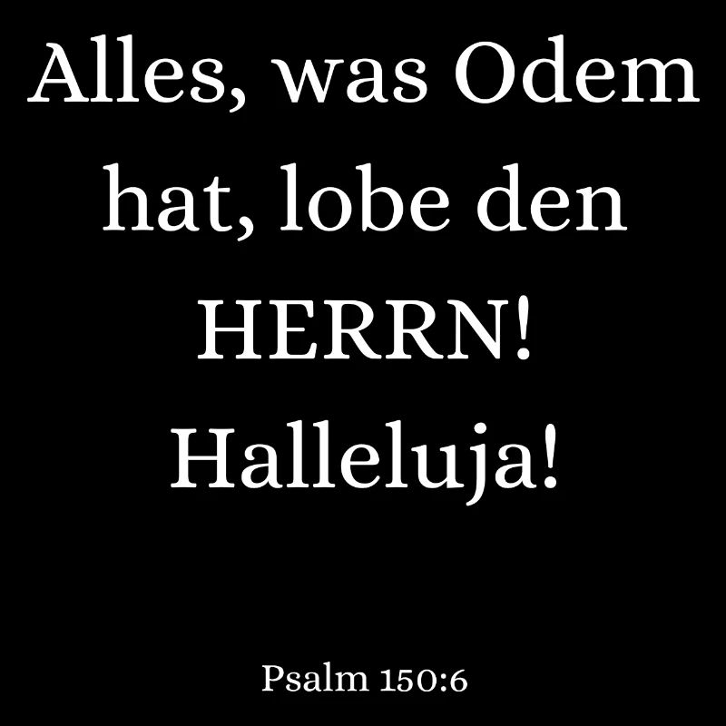 Bibelvers - Psalm 150:6