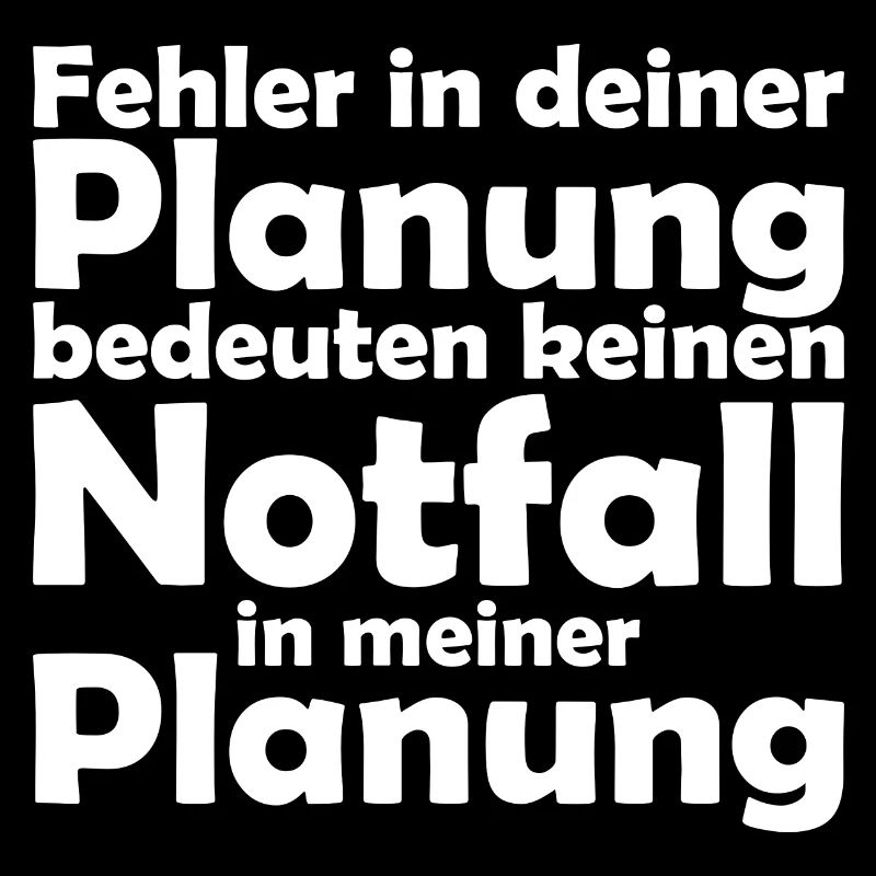 Notfall Planung Nicht mein Problem Lustig Sprüche