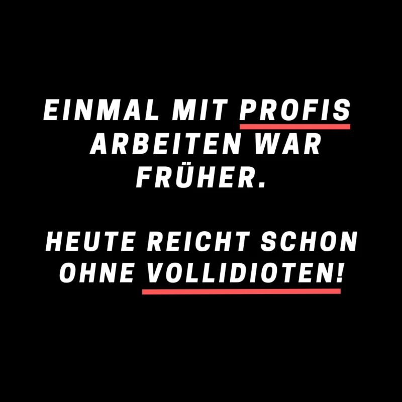 Einmal mit Profis war gestern einmal ohne idioten