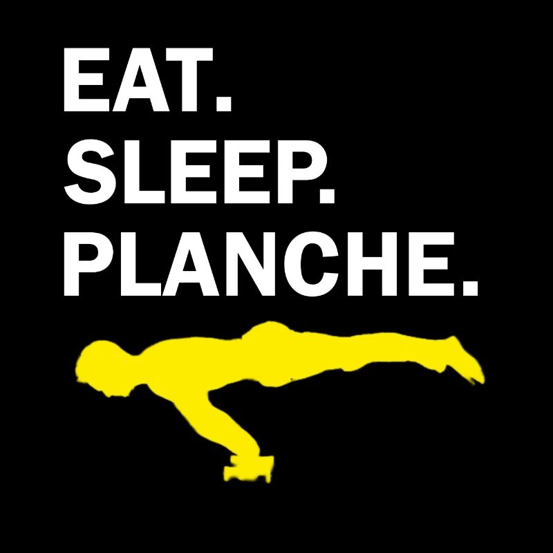 Eat Sleep Planche - Full Planche Calisthenics Gym