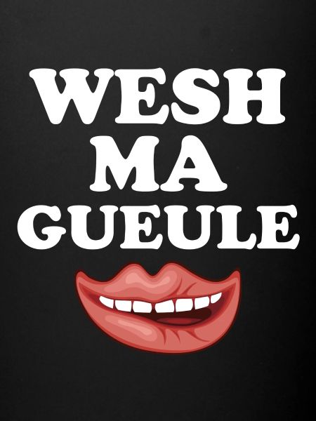 WESH MA GUEULE