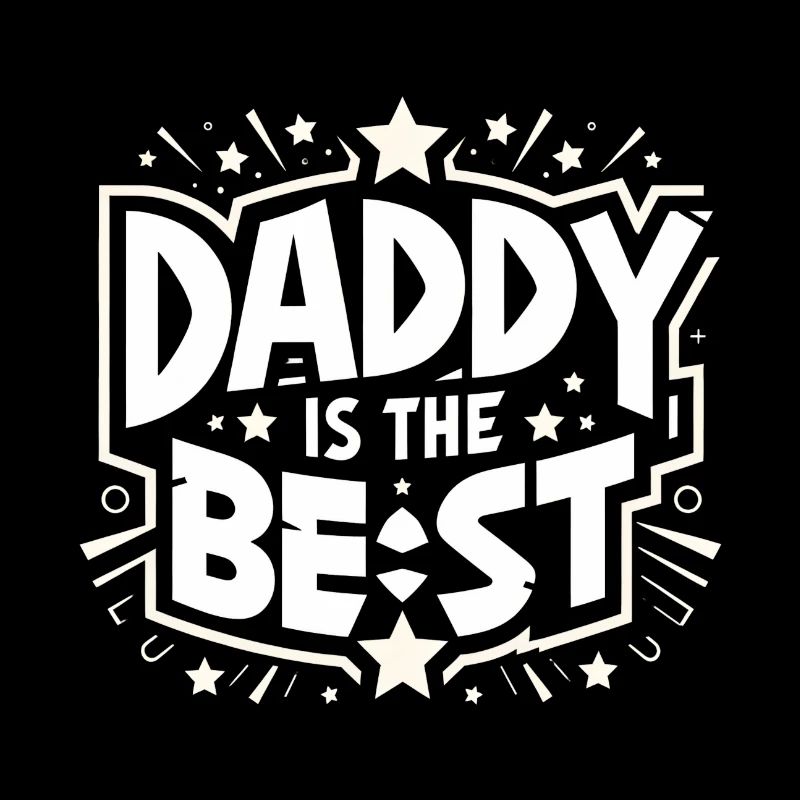Daddy is the best