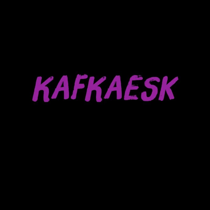 c’est comme Kafka