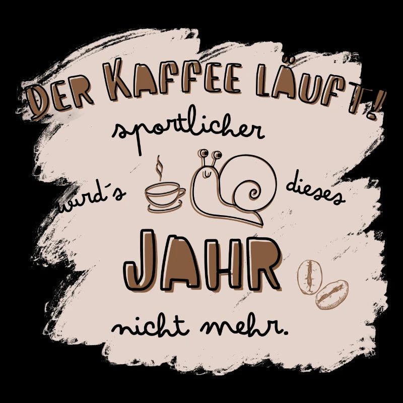 Der Kaffee läuft! Sportmuffel Kaffeetrinker Spruch