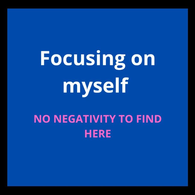 Focusing on myself