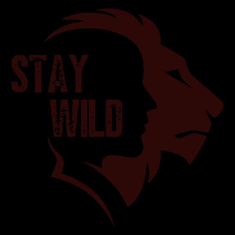 Stay Wild und sehe der Löwe in dir
