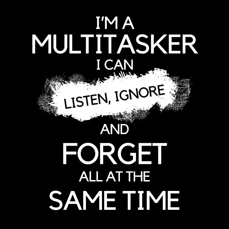 Multitasking Multitasker