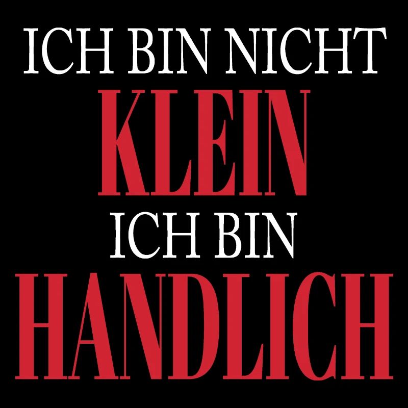 ich bin nicht klein ich bin handlich