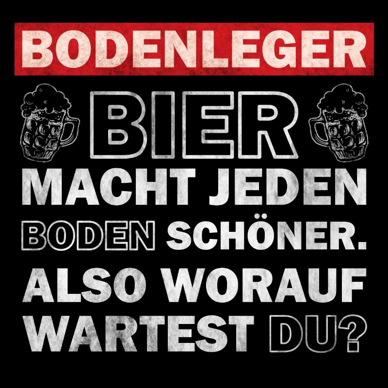 Bodenleger - Bier macht jeden Boden schöner