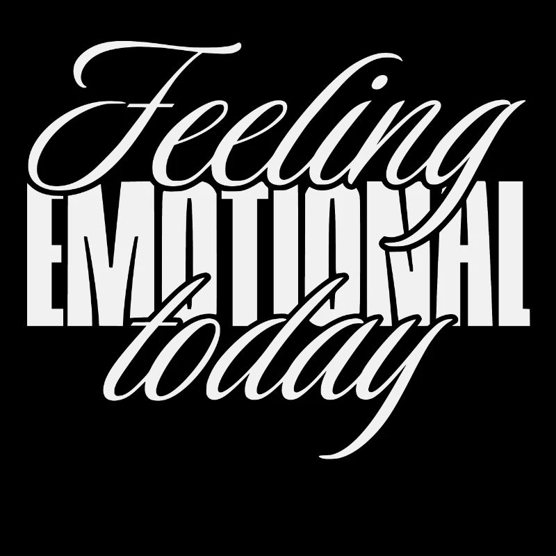 Feeling emotional today