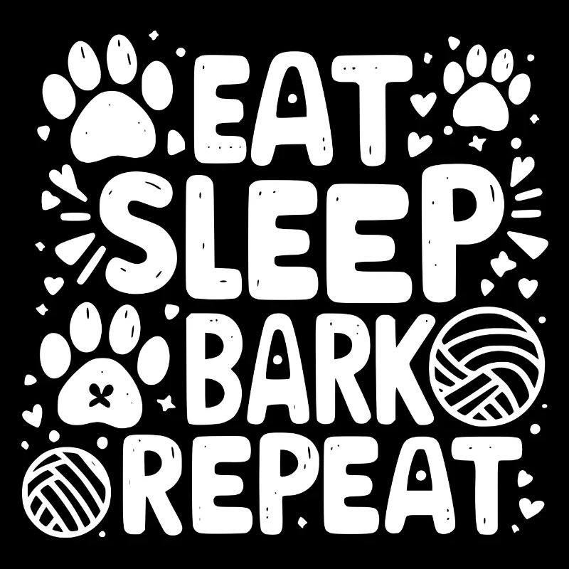 Eat Sleep Bark Repeat