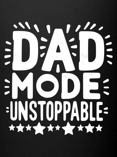 Dad Mode Unstoppable