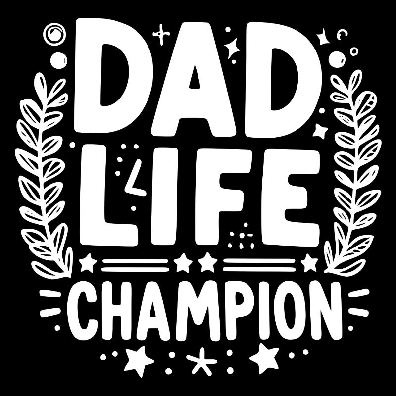 Champion de la vie de papa