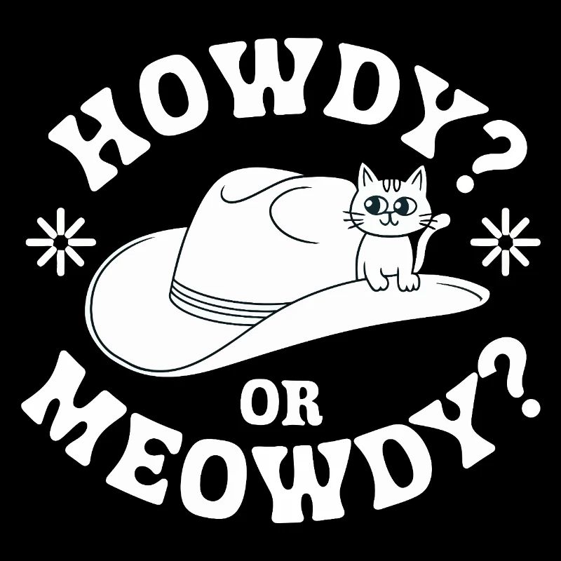 Howdy or Meowdy?