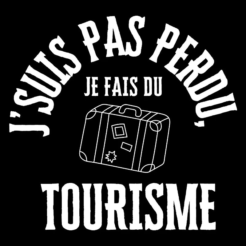 je suis pas perdu, je fais du tourisme