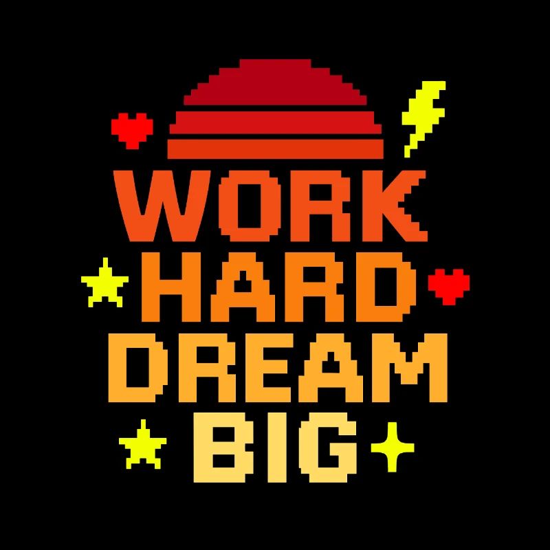 Work Hard Dream Big