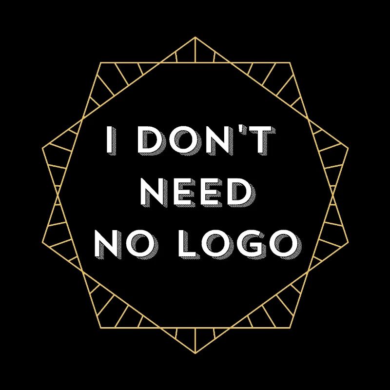 I don t need no logo