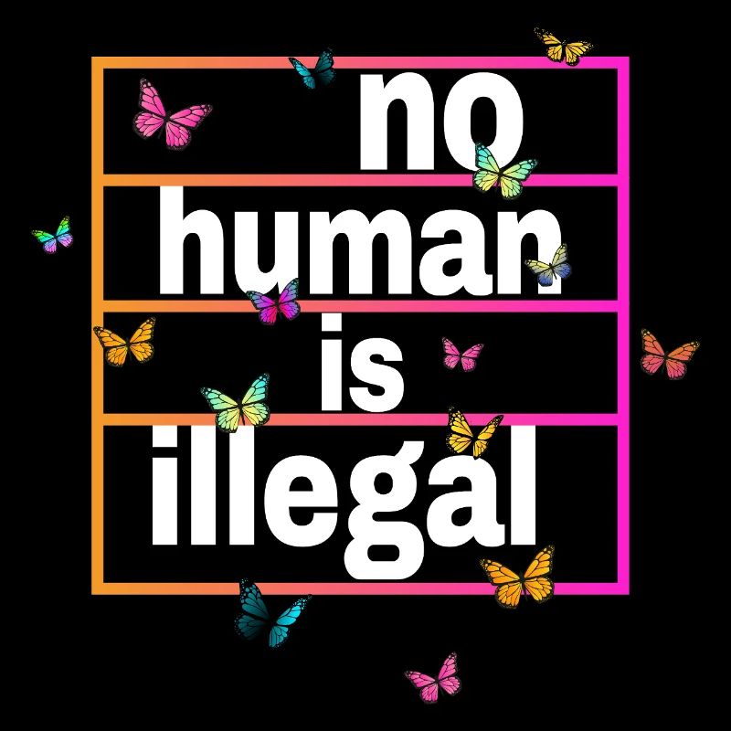 no human is illegal - The Original