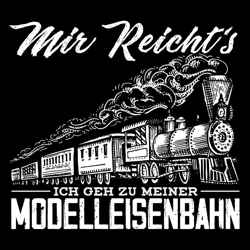 Mir reichts Eisenbahn Modelleisenbahn Modellbau