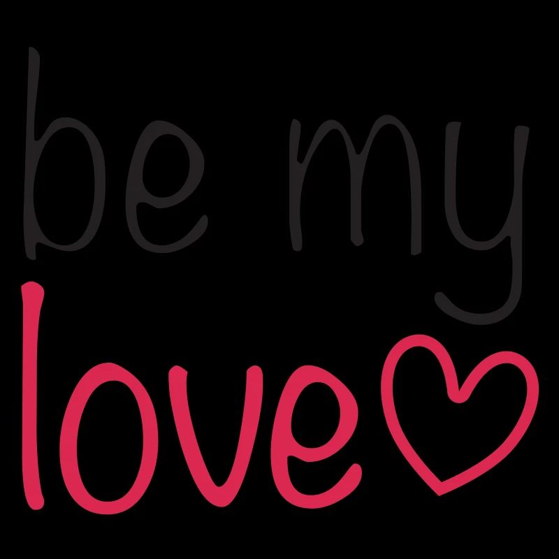 be my love