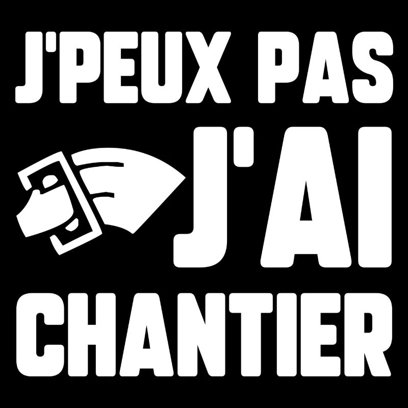 J’peux pas j’ai chantier