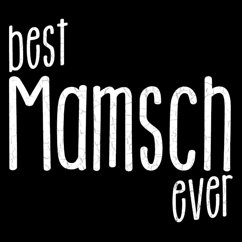 best Mamsch ever - Dialekt, beste Mutter der Welt