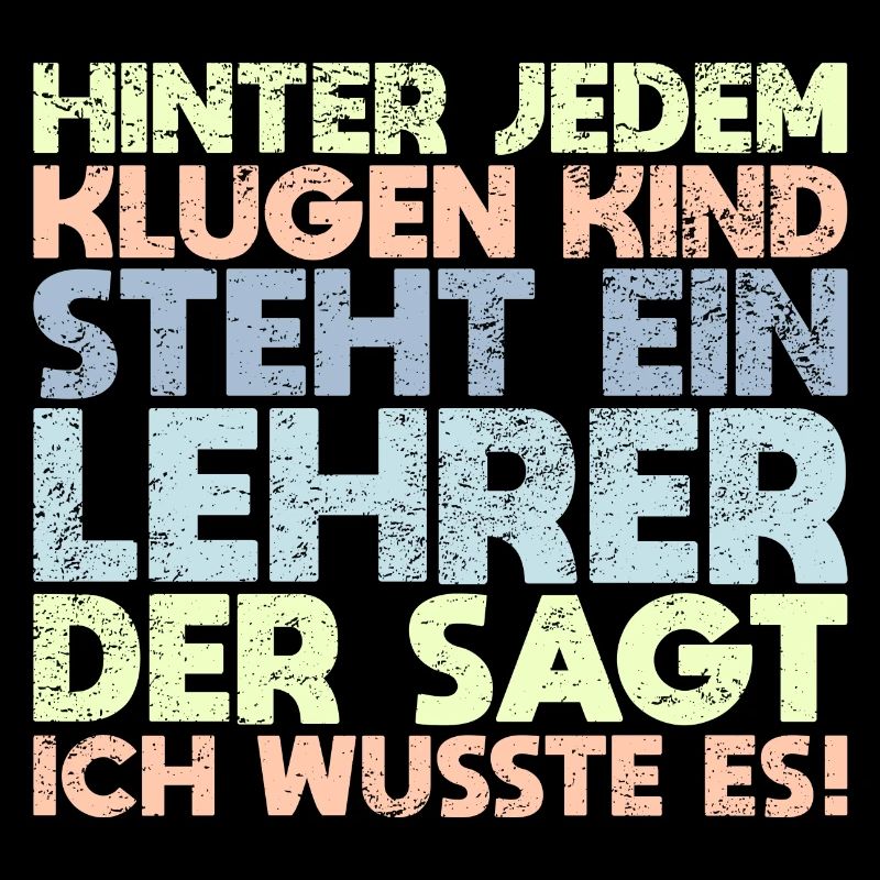 Hinter Jedem Klugen Kind Steht Ein Lehrer,...