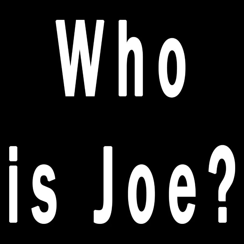 Who is Joe?